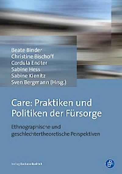 Care: Praktiken und Politiken der Fürsorge