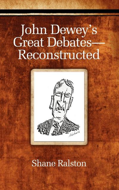 John Dewey’s Great Debates-Reconstructed (Hc)