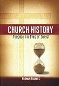 Church History through the Eyes of Christ