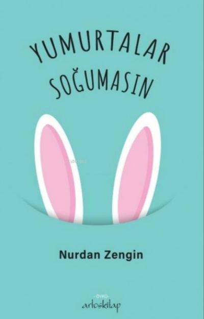 Yumurtalar Sogumasin