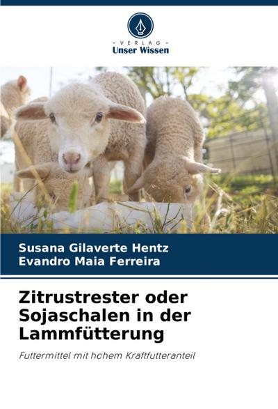 Zitrustrester oder Sojaschalen in der Lammfütterung