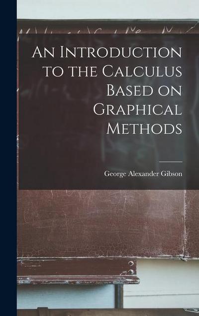 An Introduction to the Calculus Based on Graphical Methods