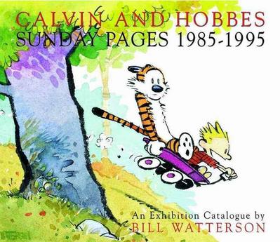 Calvin and Hobbes Sunday Pages - Bill Watterson
