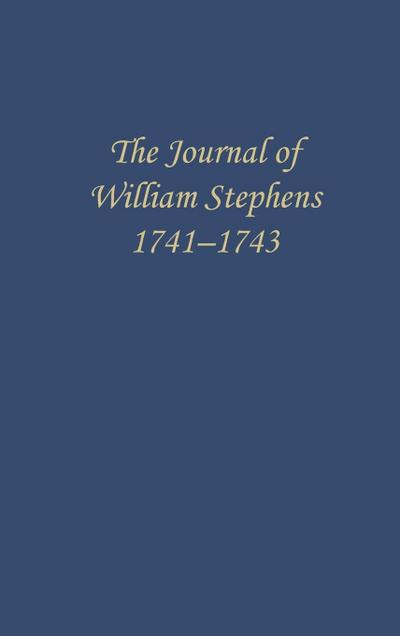 The Journal of William Stephens, 1741-1743