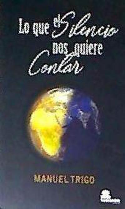 Trigo, M: Que el silencio nos quiere contar