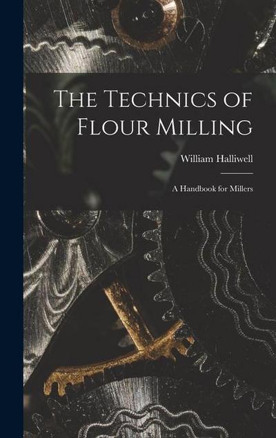 The Technics of Flour Milling