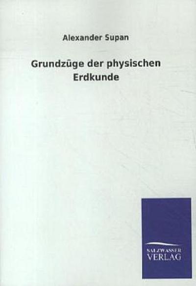 Grundzüge der physischen Erdkunde