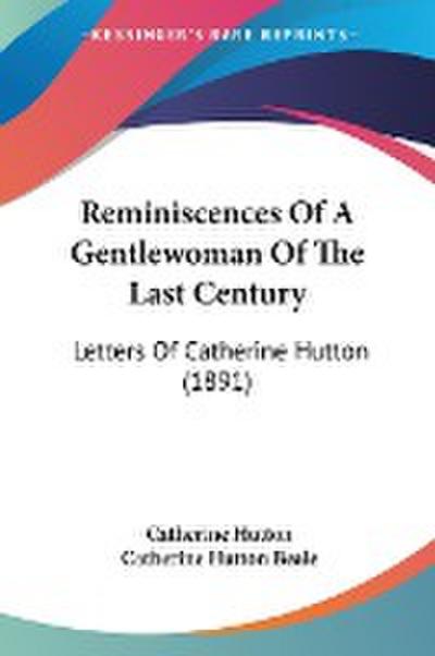 Reminiscences Of A Gentlewoman Of The Last Century