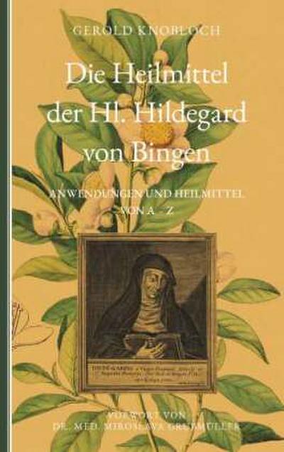 Die Heilmittel der Hl. Hildegard von Bingen