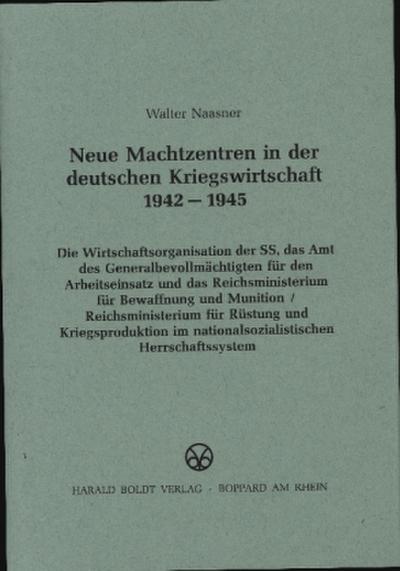 Neue Machtzentren in der deutschen Kriegswirtschaft 1942-1945