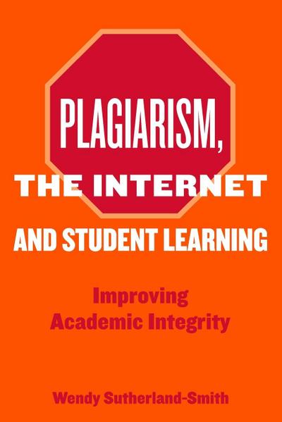 Plagiarism, the Internet, and Student Learning