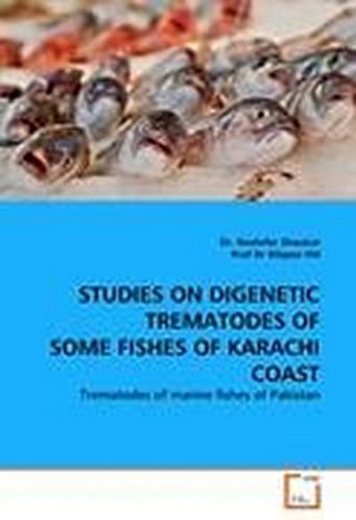 STUDIES ON DIGENETIC TREMATODES OF SOME FISHES OF KARACHI COAST