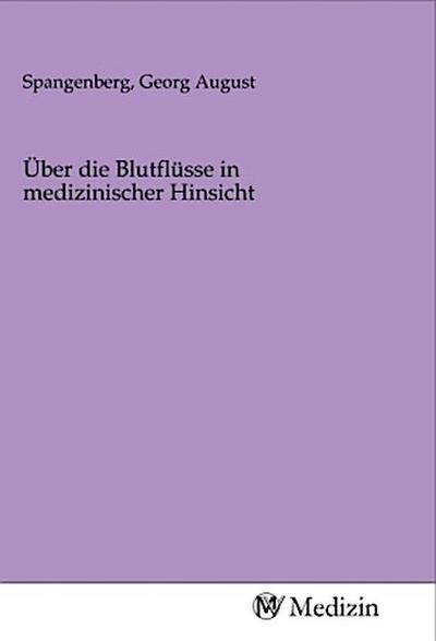 Über die Blutflüsse in medizinischer Hinsicht