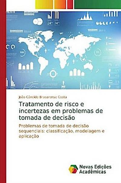 Tratamento de risco e incertezas em problemas de tomada de decisão