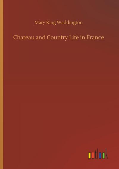 Chateau and Country Life in France