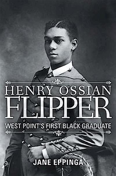 Henry Ossian Flipper: West Point’s First Black Graduate
