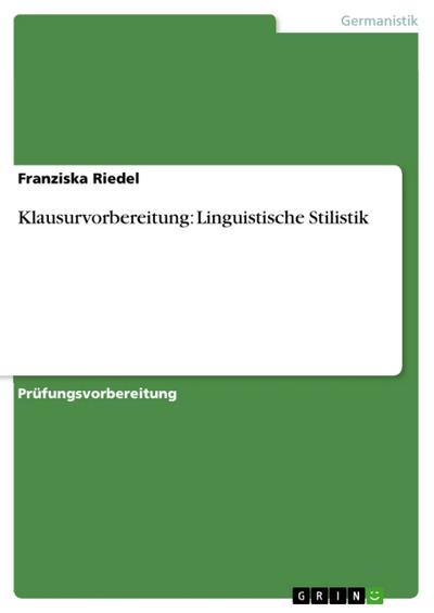 Klausurvorbereitung: Linguistische Stilistik