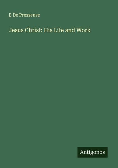 Jesus Christ: His Life and Work