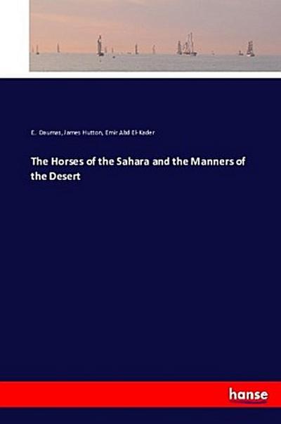 The Horses of the Sahara and the Manners of the Desert
