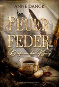 Feuerfeder - Briefe an den König