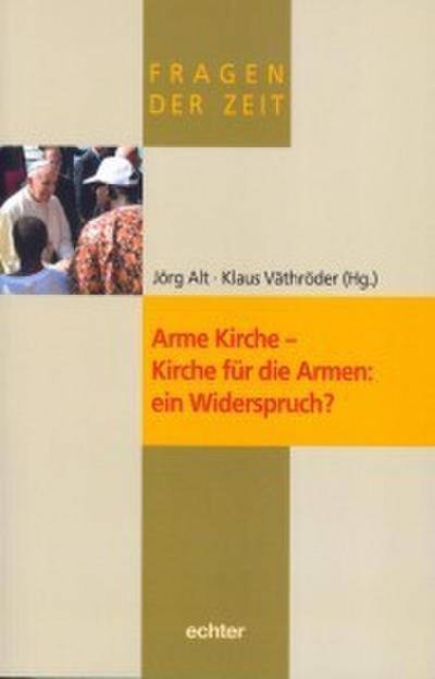 Arme Kirche - Kirche für die Armen: ein Widerspruch?