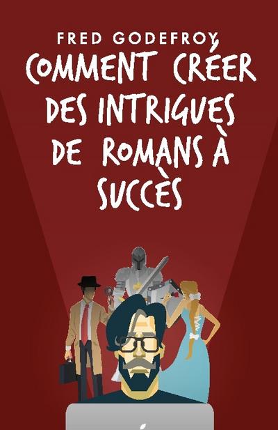 Comment créer des intrigues de romans à succès