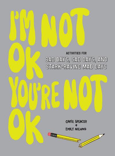 I’m Not Ok, You’re Not Ok (Fill-In Book)