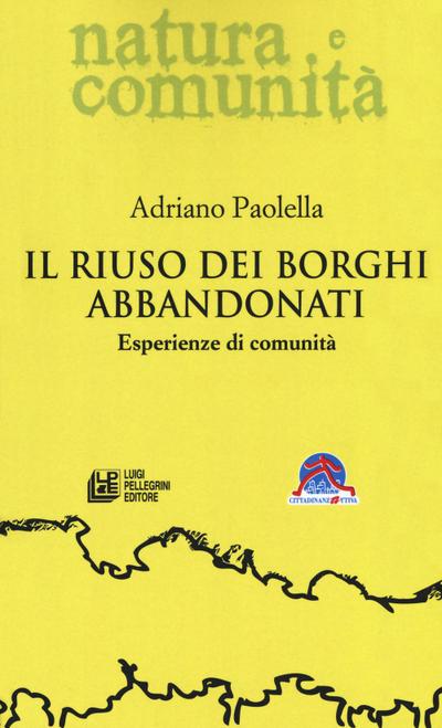 Paolella, A: Riuso dei borghi abbandonati. Esperienze di com