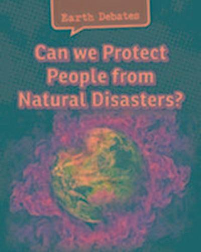 Can We Protect People From Natural Disasters?
