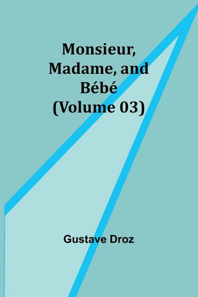 Monsieur, Madame, and Bébé (Volume 03)
