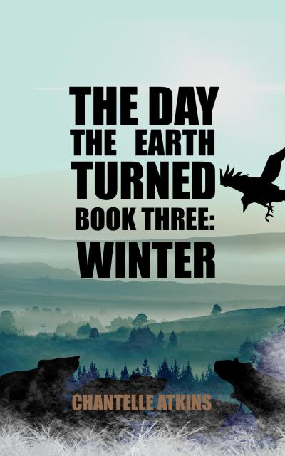The Day The Earth Turned Book Three: Winter