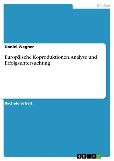 Europäische Koproduktionen: Analyse und Erfolgsuntersuchung