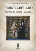Pierre Abélard, martire del Libero Pensiero