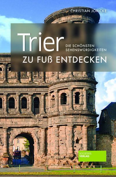 Trier zu Fuß entdecken