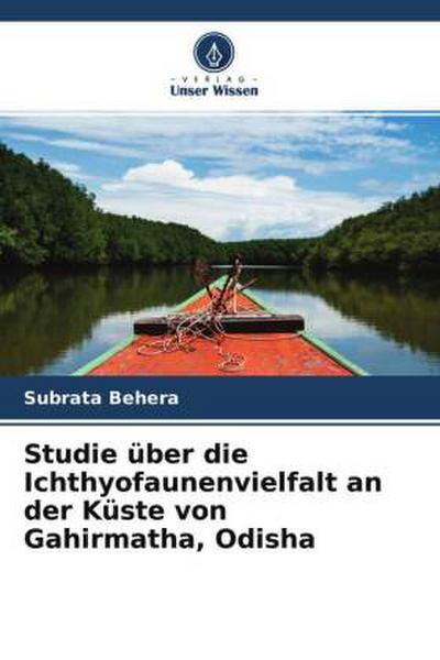 Studie über die Ichthyofaunenvielfalt an der Küste von Gahirmatha, Odisha