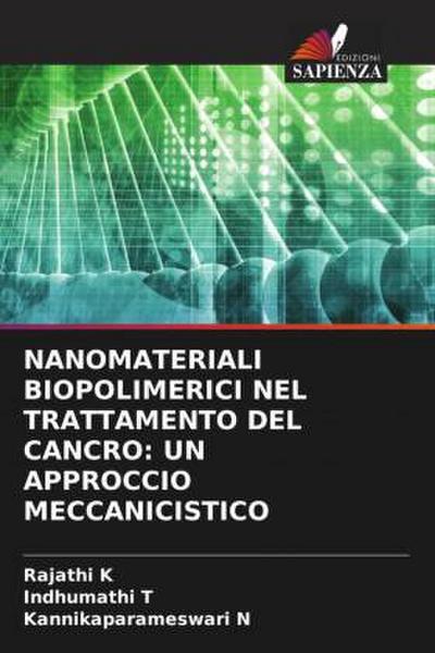 NANOMATERIALI BIOPOLIMERICI NEL TRATTAMENTO DEL CANCRO: UN APPROCCIO MECCANICISTICO