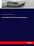 The Conflict of Christianity with Heathenism