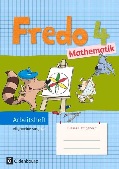 Fredo - Mathematik - Ausgabe A 4. Schuljahr für alle Bundesländer (außer Bayern) - Arbeitsheft