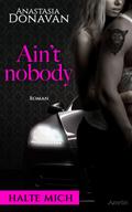 Ain’t Nobody 1: Halte mich