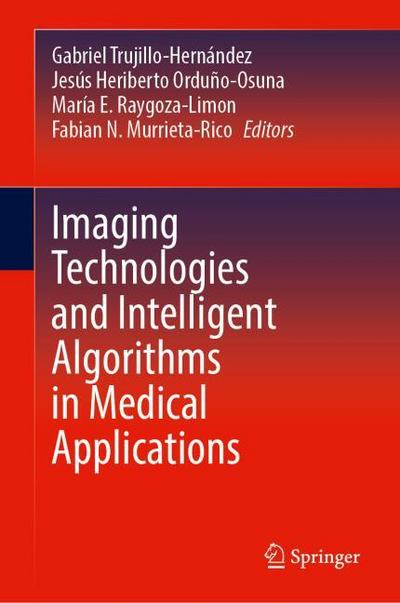 Imaging Technologies and Intelligent Algorithms in Medical Applications
