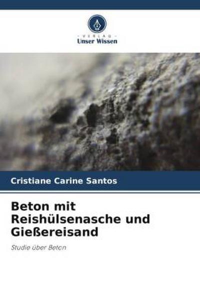 Beton mit Reishülsenasche und Gießereisand
