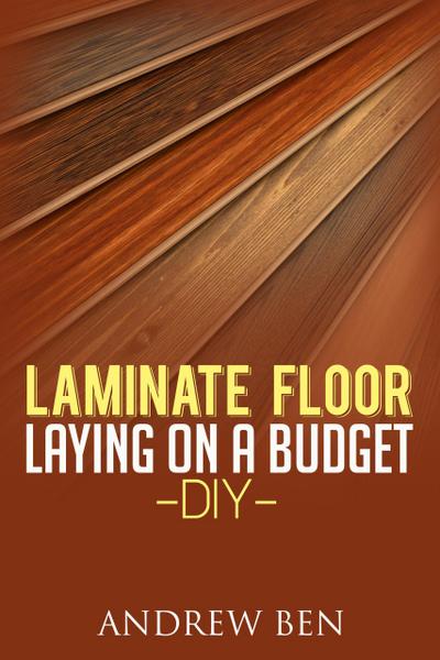 Laminate Floor Laying on a Budget - DIY