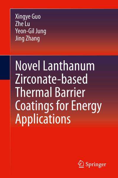 Novel Lanthanum Zirconate-based Thermal Barrier Coatings for Energy Applications