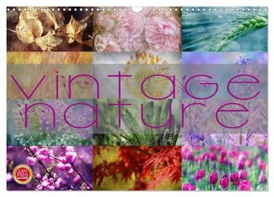 Vintage Nature - Romantische Naturaufnahmen (Wandkalender 2024 DIN A3 quer), CALVENDO Monatskalender
