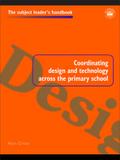 Coordinating Design and Technology Across the Primary School