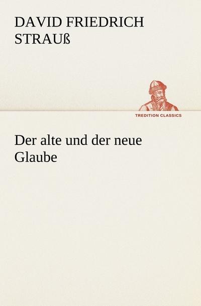 Der alte und der neue Glaube