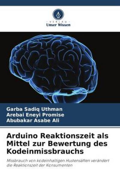 Arduino Reaktionszeit als Mittel zur Bewertung des Kodeinmissbrauchs