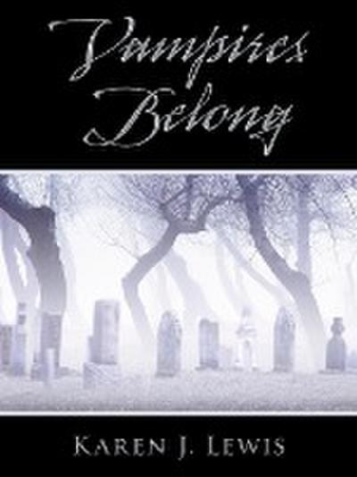Vampires Belong - Karen J. Lewis