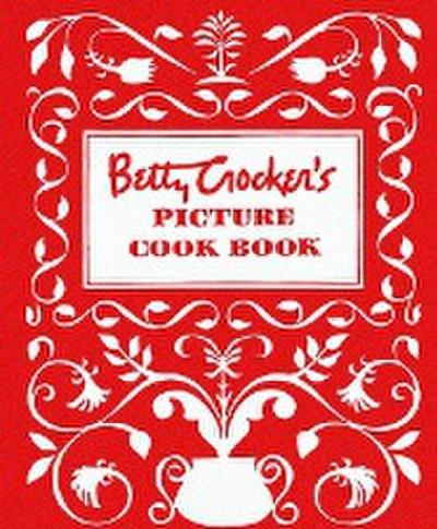 Betty Crocker’s Picture Cookbook, Facsimile Edition