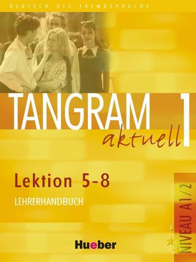 Tangram aktuell Lehrerhandbuch, Lektion 5-8